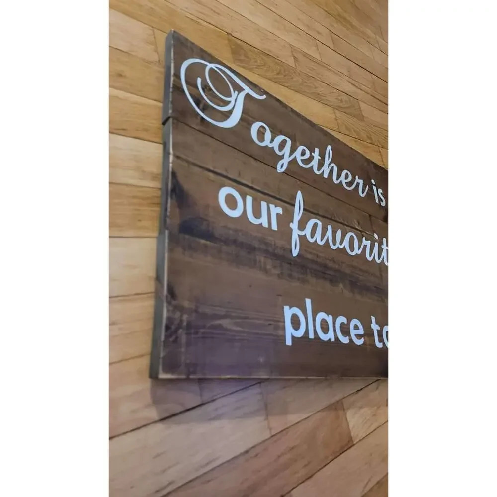 Together Is Our Favorite Place To Be Rustic Wood Plank Wall Art Sign Brown White